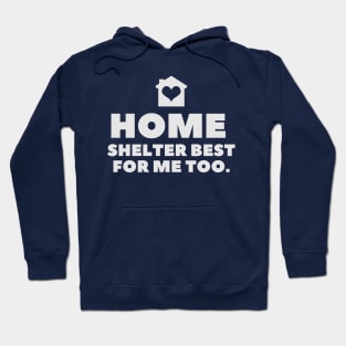 Home Shelter Best For Me Too Hoodie